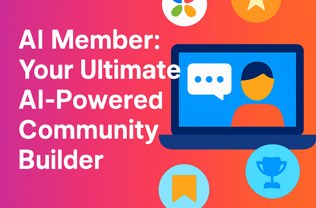 AI Member: Your Ultimate AI-Powered Community Builder