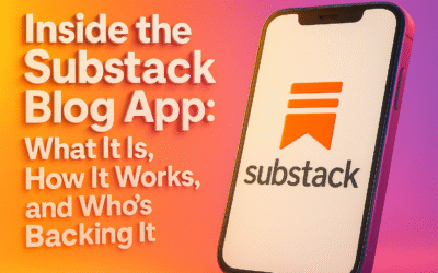 Inside the Substack Blog App: What It Is, How It Works, and Who’s Backing It