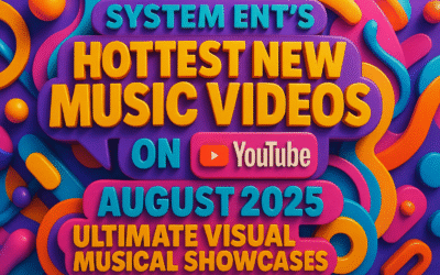 System Ent’s Hottest New Music Videos on YouTube: August 2025’s Ultimate Visual Musical Showcases