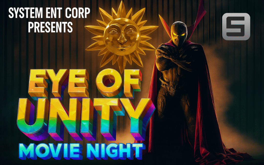 System Ent Corp Presents: Eye of Unity Free YouTube Movie Night — Spawn