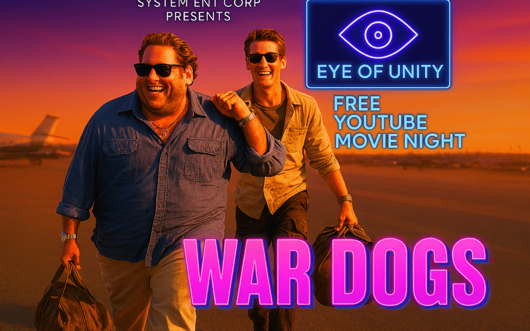 System Ent Corp Presents: Eye of Unity Free YouTube Movie Night — War Dogs