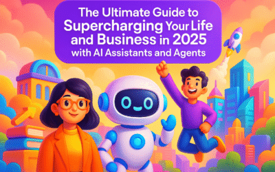 The Ultimate Guide to Supercharging Your Life and Business in 2025 with AI Assistants and Agents
